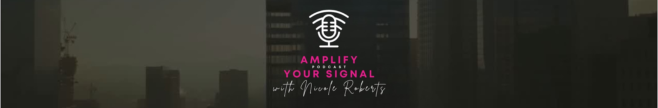 Amplify Your Signal with Nicole Roberts - Banner